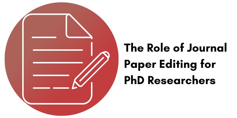 The Role of Journal Paper Editing for PhD Researchers